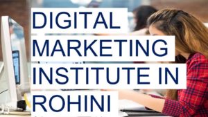 Digital Marketing Institutes in Rohini