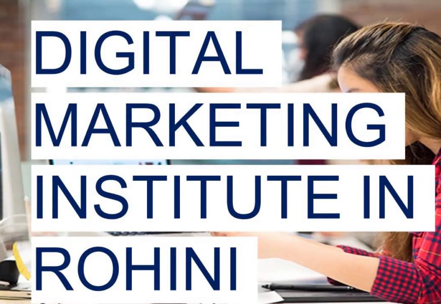 Top 10 Digital Marketing Institutes in Rohini, Delhi